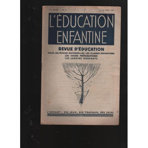 L Éducation Enfantine N 7 ,   De 1951,  Revue Mensuelle Pour Écoles Maternelles , Jardins D Enfants Cours Préparatoires, L Enfant Ses Jeux ,  Ses Travaux ,  Ses Joies.