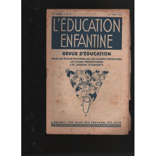 L Éducation Enfantine N 8,   De 1951,  Revue Mensuelle Pour Écoles Maternelles , Jardins D Enfants Cours Préparatoires, L Enfant Ses Jeux ,  Ses Travaux ,  Ses Joies.