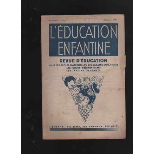 L Éducation Enfantine N 5,   De 1951,  Revue Mensuelle Pour Écoles Maternelles , Jardins D Enfants Cours Préparatoires, L Enfant Ses Jeux ,  Ses Travaux ,  Ses Joies.
