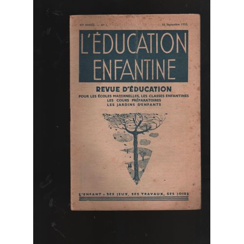 L Éducation Enfantine N 1 ,   De 1950 ,  Revue Mensuelle Pour Écoles Maternelles , Jardins D Enfants Cours Préparatoires, L Enfant Ses Jeux ,  Ses Travaux ,  Ses Joies.