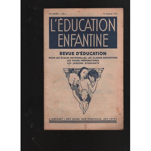 L Éducation Enfantine N 2 ,   De 1954 ,  Revue Mensuelle Pour Écoles Maternelles , Jardins D Enfants Cours Préparatoires, L Enfant Ses Jeux ,  Ses Travaux ,  Ses Joies.