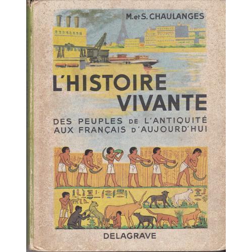 L Histoire Vivante Des Peuples De L Antiquite Aux Francais D Aujourd Hui/Classesprimaires Terminales