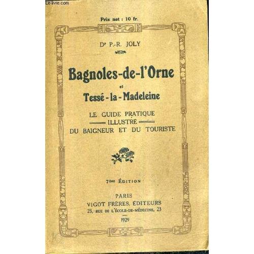 Bagnoles De L'orne Et Tesse La Madeleine - Le Guide Pratique Illustre Du Baigneur Et Du Touriste - 7e Edition.