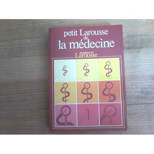 Petit Larousse De La Médecine. Tome 1.