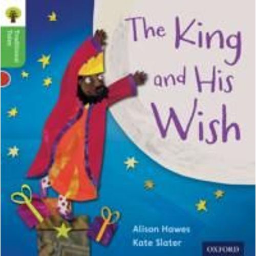 Oxford Reading Tree Traditional Tales: Level 2: The King And His Wish