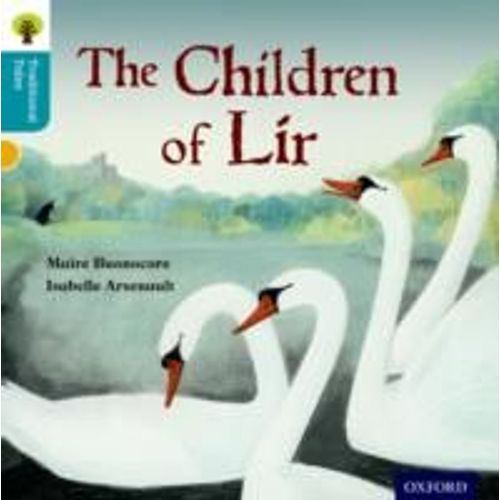 Oxford Reading Tree Traditional Tales: Level 9: The Children Of Lir