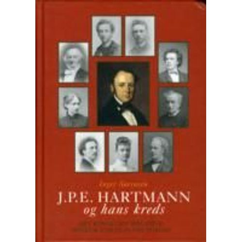 J P E Hartmann Og Hans Kreds