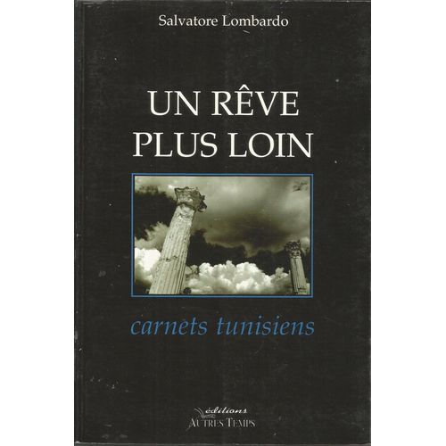 Un Rêve Plus Loin - Carnets Tunisiens