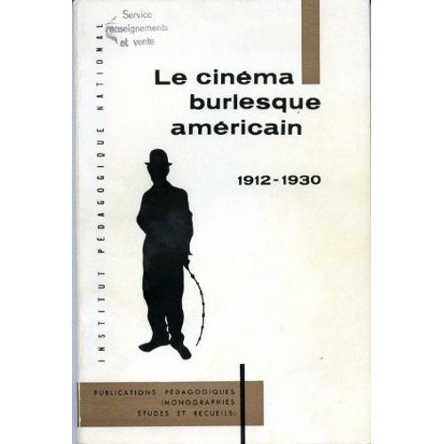 Le Cinema Burlesque Americain 1912-1930