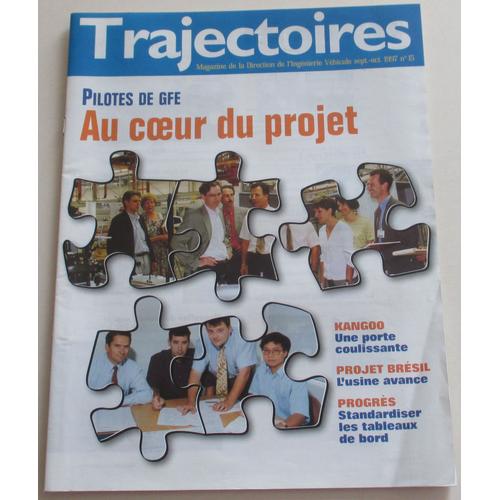 Trajectoires N°15 - Sept.Oct. 1997 -Direction Ingéniérie Véhicule-Pilotes De Gfe Au Coeur Du Progrès