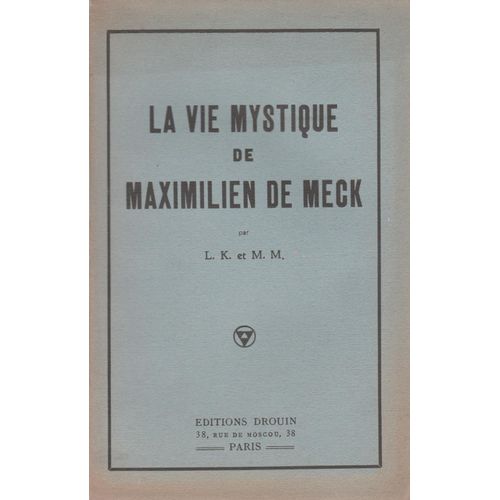 La Vie Mystique De Maximilien De Meck Edition Originale