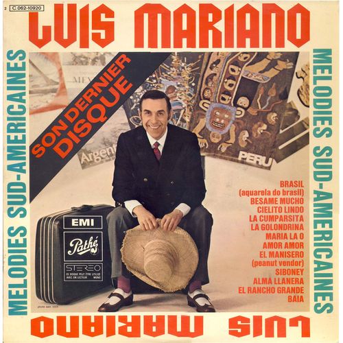 Luis Mariano, Mélodies Sud-Américaines : Brasil, Besame Mucho, Amor Amor, Soboney, Cielito Lindo, La Cumparsita, Alma Llanera, El Rancho Grande, La Golondrina, El Manisero, Etc. Pathé 2 C 062-10920)