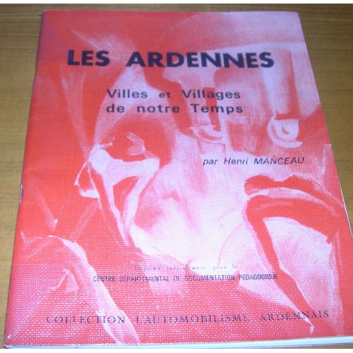 Les Ardennes - Villes Et Villages De Notre Temps