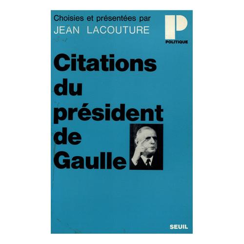 Citations Du Président De Gaulle / Lacouture, Jean / Réf: 13376