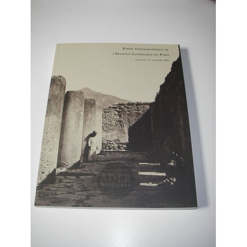 Catalogue Vente Aux Enchères 17/11/2013 Ader Nordmann Fonds Photographique De L´Institut Catholique De Paris 0 