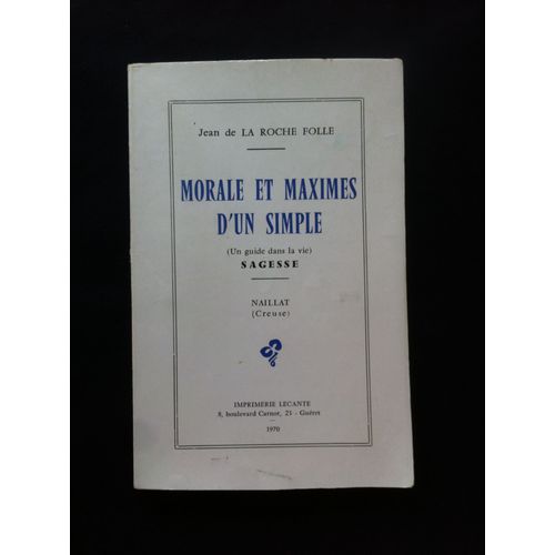 Morale Et Maximes D'un Simple (Un Guide Dans La Vie) - Sagesse