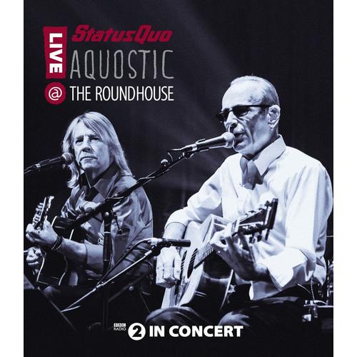 Status Quo - Aquostic! Live At The Roundhouse