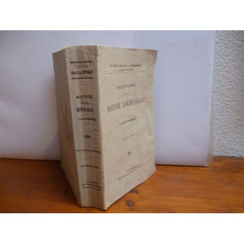 Un Petit Coin De La Bourgogne A Travers Les Ages-Histoire De La Bresse Louhannaise-Edition Avec Gravures