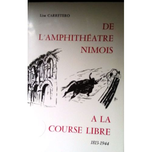 De L'amphitheatre Nimois A La Course Libre