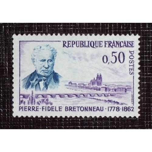 France N° 1328 Neuf Sans Charnière De 1962 - 50c Violet Et Bleu « Centenaire De La Mort Du Docteur Pierre-Fidèle Bretonneau (Vue De Tours) »