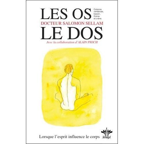 L'encyclopédie Bérangel Des États D'âme À L'origine De Nos Maladies - Tome 8, Psychosomatique Clinique De L'appareil Ostéo-Articulaire