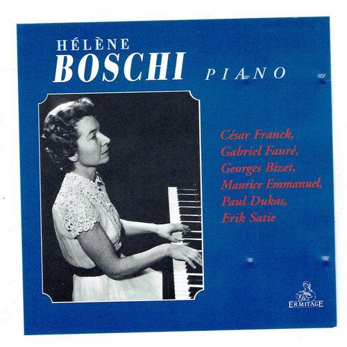 Hélène Boschi (1917-1990) Piano : César Franck Prélude Choral Et Fugue Gabriel Fauré Thème Et Variations Op 73 + Georges Bizet Thème Et Variations + Maurice Emmanuel (1862-1938) Sonatine Bourguignonne