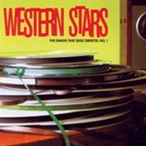 Western Stars : The Bands That Built Bristol Vol. 1