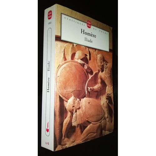 Homère  Iliade >< Traduit Et Présenté Par Mario Meunier, Préface De Fernand Robert >< Classiques De Poche 
