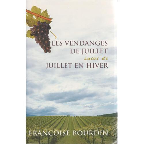 Les Vendanges De Juillet Suivi De Juillet En Hiver