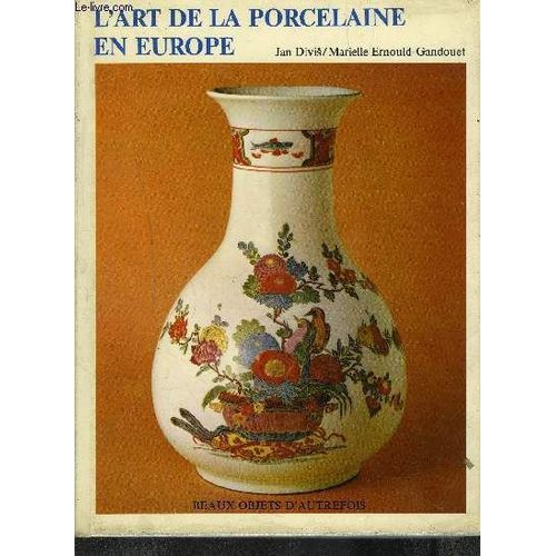 L Art De La Porcelaine En Europe