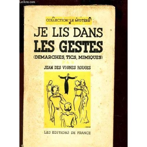 Je Lis Dans Les Gestes - (Demarches, Tics, Mimiques) / Collection Le Mystere
