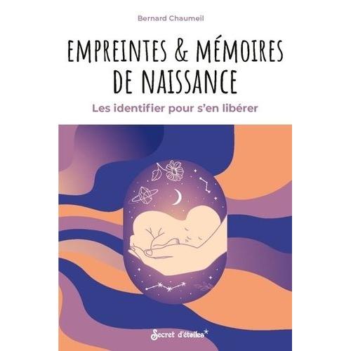 Empreintes & Mémoires De Naissance - Les Identifier Pour S'en Libérer