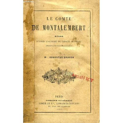 Le Comte De Montalembert, Etude D'apres L'ouvrage De Madame Oliphant