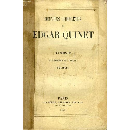 Oeuvres Completes De Edgar Quinet, Tome Vi (Les Roumains. Allemagne Et Italie. Mélanges)