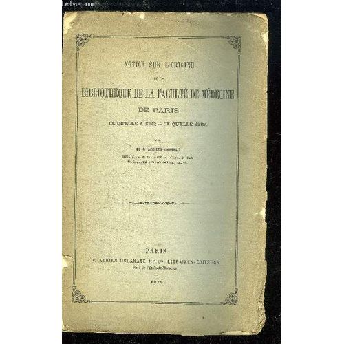 Notice Sur L'origine De La Bibliotheque De La Faculte De Medecine De Paris -