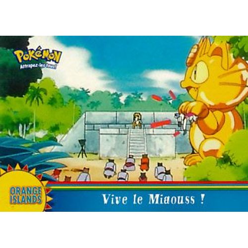 Pokemon - Orange Islands : Vive Le Miaouss ! Or 13 - Miaouss