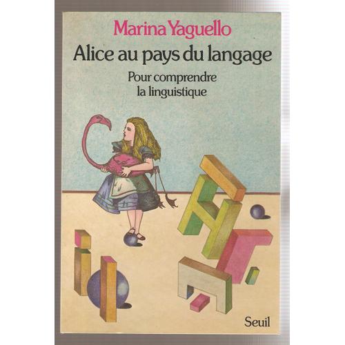 Alice Au Pays Du Langage : Pour Comprendre La Linguistique Alice Au Pays Du Langage : Pour Comprendre La Linguistique