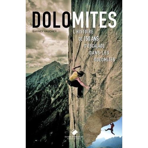 Dolomites - 150 Ans D'escalade
