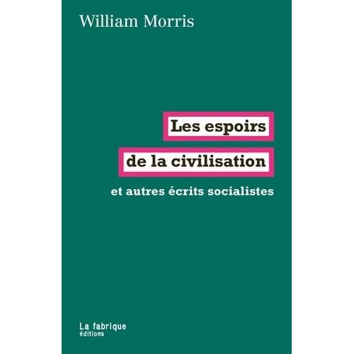 Les Espoirs De La Civilisation - Et Autres Écrits Socialistes