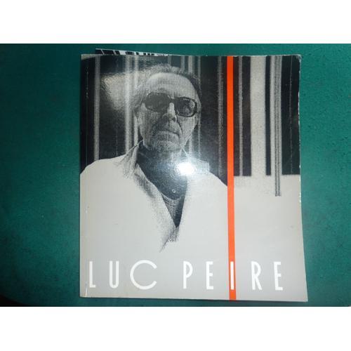 Catalogue Exposition Lic Peire 7 Novembre- 3 Decembre 1989, Musee Du Luxembourg De Luc Peire 