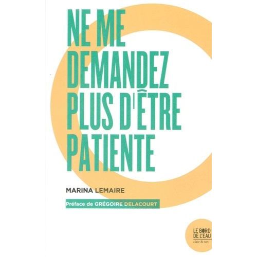 Ne Me Demandez Plus D'être Patiente