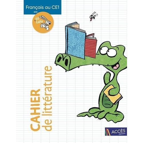 Français Au Ce1 Avec Fil & Lulu - Cahier De Littérature