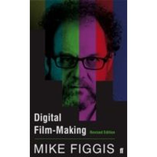 Digital Film-Making Revised Edition