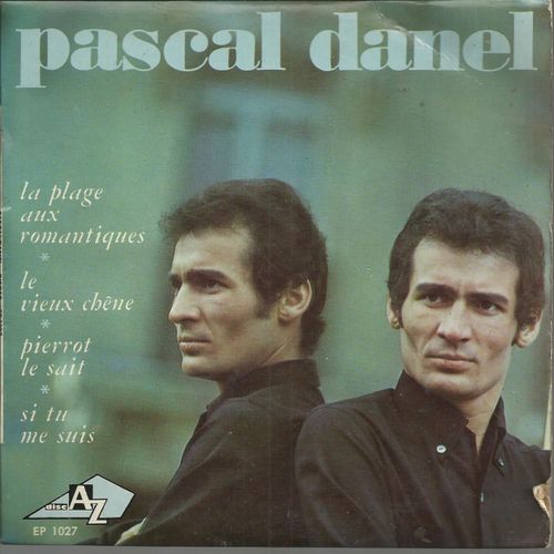 La Plage Aux Romantiques (J. Albertini - P. Danel) - Le Vieux Chene (M. Delancrey - P. Danel)  /  Pierrot Le Sait (L. Amade - P. Danel) - Si Tu Me Suis (P. Danel)