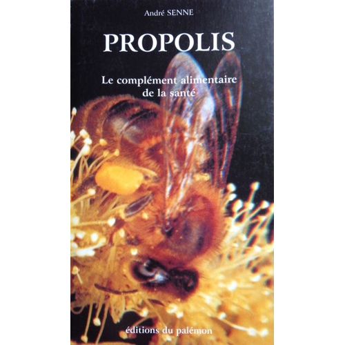 Propolis Le Trésor Millénaire De Santé Et De Beauté