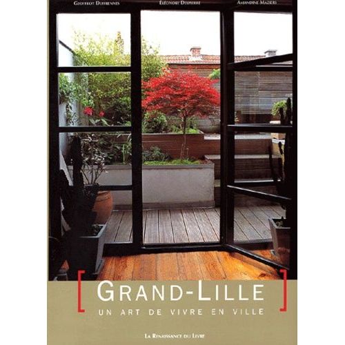 Grand-Lille - Un Art De Vivre En Ville