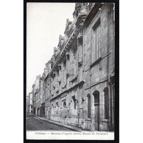 Carte Postale Ancienne, France, Loiret ( 45 ), Orléans, Maison D'agnès Sorel, Musée De Peinture