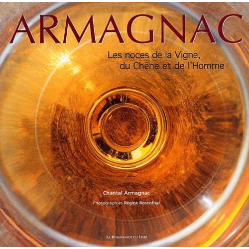 Armagnac - Les Noces De La Vigne, Du Chene Et De L'homme