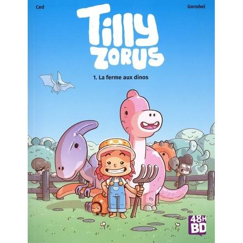 Tilly Zorus Tome 1 - La Ferme Aux Dinos - 48h De La Bd 2024