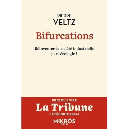 Bifurcations - Réinventer La Société Industrielle Par L?Écologie ?